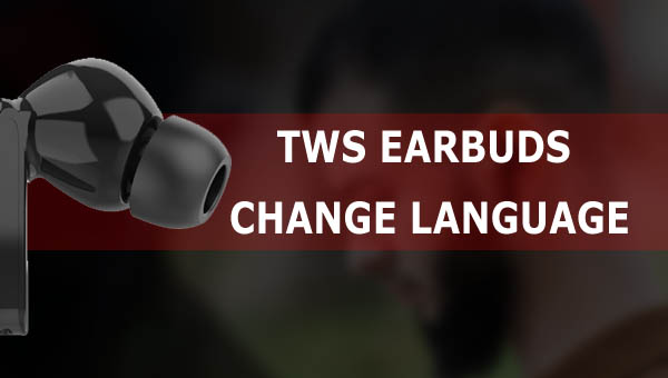 TWS ausinės keičia kalbą